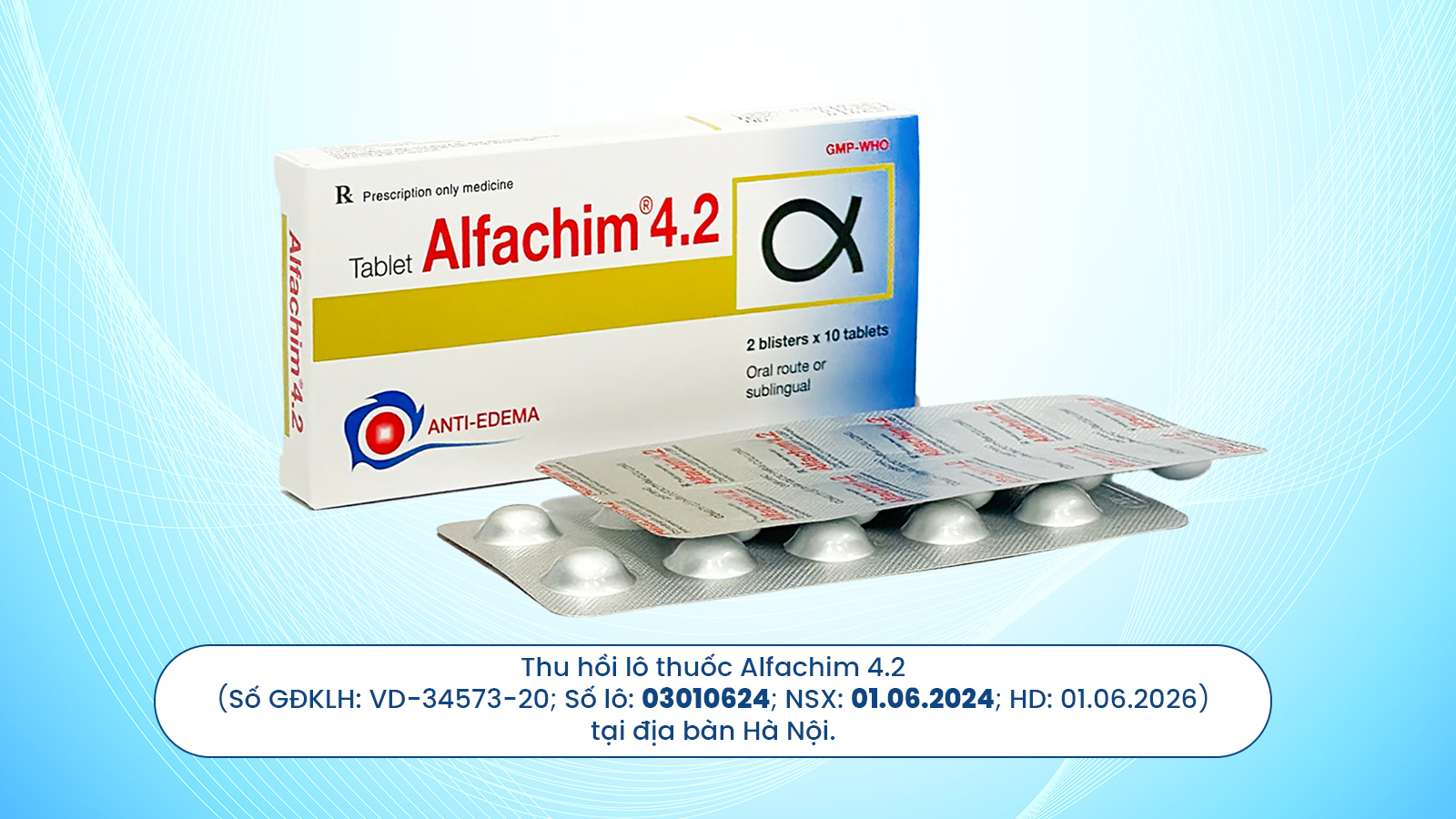 DƯỢC CỬA LONG THÔNG BÁO THU HỒI SẢN PHẨM ALFACHIM 4.2 SỐ GĐKLH: VD-34573-20; SỐ LÔ: 03010624; NSX: 01/06/2024; HD: 01/06/2026 TẠI ĐỊA BÀN HÀ NỘI